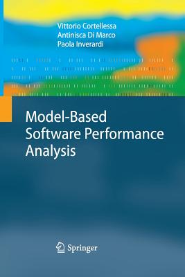 Model-Based Software Performance Analysis - Cortellessa, Vittorio, and Di Marco, Antinisca, and Inverardi, Paola