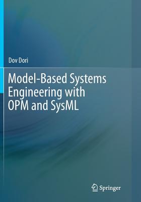 Model-Based Systems Engineering with OPM and SysML - Dori, Dov