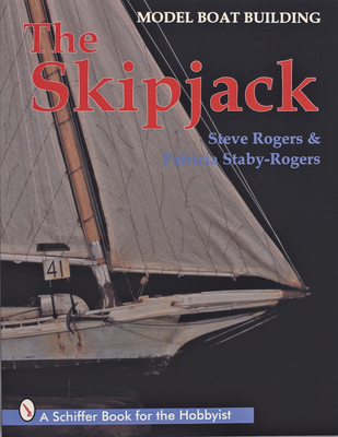 Model Boat Building: The Skipjack - Rogers, Steve