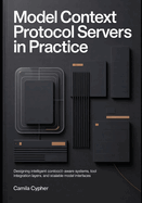 Model Context Protocol Servers in Practice: Designing Intelligent -Aware Systems, Tool Integration Layers, and Scalable Modern Interfaces