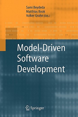 Model-Driven Software Development - Beydeda, Sami (Editor), and Book, Matthias (Editor), and Gruhn, Volker (Editor)