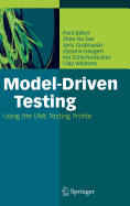 Model-Driven Testing: Using the UML Testing Profile