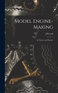 Model Engine-Making: In Theory and Practice