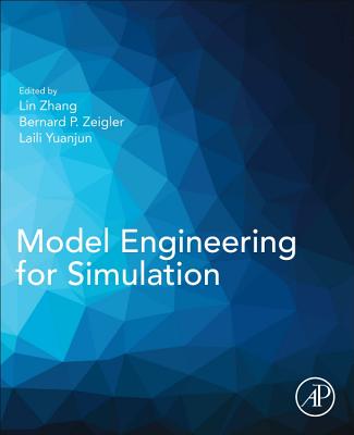 Model Engineering for Simulation - Zhang, Lin (Editor), and Zeigler, Bernard P. (Editor), and LaiLi, Yuanjun (Editor)
