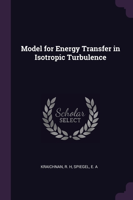 Model for Energy Transfer in Isotropic Turbulence - Kraichnan, R H, and Spiegel, E a