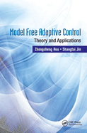 Model Free Adaptive Control: Theory and Applications