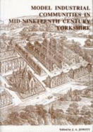 Model industrial communities in mid-nineteenth century Yorkshire