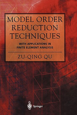 Model Order Reduction Techniques with Applications in Finite Element Analysis - Qu, Zu-Qing