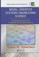 Model-Oriented Systems Engineering Science: A Unifying Framework for Traditional and Complex Systems