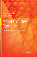Model Predictive Control: Classical, Robust and Stochastic