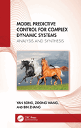 Model Predictive Control for Complex Dynamic Systems: Analysis and Synthesis