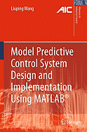 Model Predictive Control System Design and Implementation Using Matlab(r)