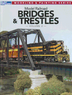 Model Railroad Bridges & Trestles, Volume 2