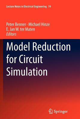 Model Reduction for Circuit Simulation - Benner, Peter (Editor), and Hinze, Michael (Editor), and ter Maten, E. Jan W. (Editor)