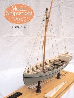 Model Shipwright: Number 137 - Bowen, John, Dr. (Editor)