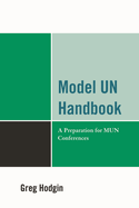 Model Un Handbook: A Preparation for Mun Conferences
