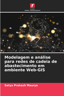 Modelagem e an�lise para redes de cadeia de abastecimento em ambiente Web-GIS