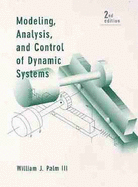 Modeling, Analysis, and Control of Dynamic Systems - Palm, William J