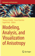 Modeling, Analysis, and Visualization of Anisotropy
