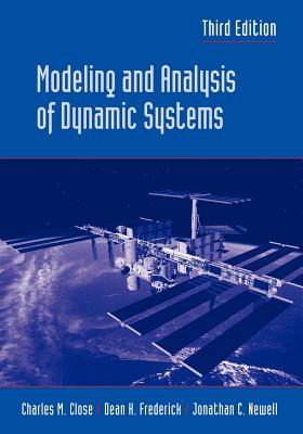 Modeling and Analysis of Dynamic Systems - Close, Charles M, and Frederick, Dean K, and Newell, Jonathan C