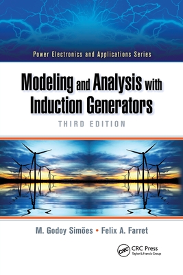 Modeling and Analysis with Induction Generators - Sim�es, M. Godoy, and Farret, Felix A.