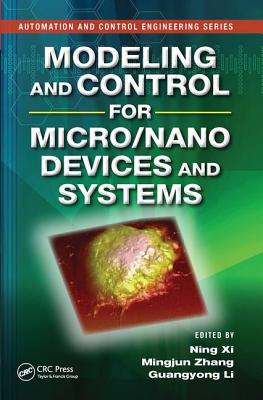 Modeling and Control for Micro/Nano Devices and Systems - Xi, Ning (Editor), and Zhang, Mingjun (Editor), and Li, Guangyong (Editor)