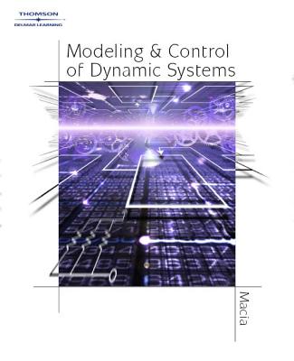 Modeling and Control of Dynamic Systems - Macia, Narciso F, and Thaler, George J