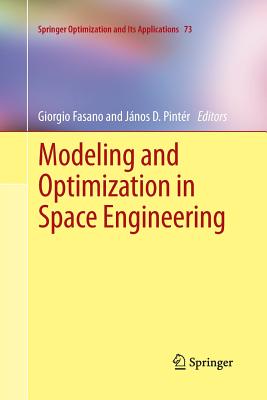 Modeling and Optimization in Space Engineering - Fasano, Giorgio (Editor), and Pint�r, J�nos D (Editor)