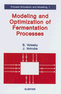 Modeling and Optimization of Fermentation Processes: Volume 1