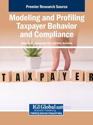 Modeling and Profiling Taxpayer Behavior and Compliance - Alj, Bouchra (Editor), and Alla, Lhoussaine (Editor), and Bentalha, Badr (Editor)