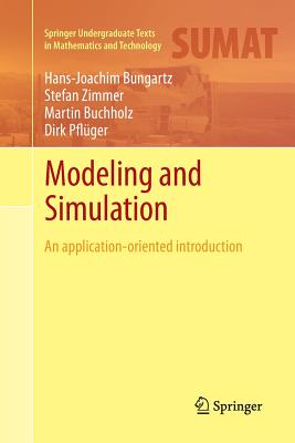 Modeling and Simulation: An Application-Oriented Introduction - Bungartz, Hans-Joachim, and Zimmer, Stefan, and Buchholz, Martin