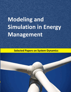 Modeling and Simulation in Energy Management: Selected papers on System Dynamics. A book written by experts for beginners