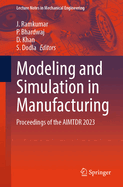 Modeling and Simulation in Manufacturing: Proceedings of the AIMTDR 2023