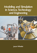 Modeling and Simulation in Science, Technology and Engineering