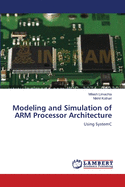 Modeling and Simulation of Arm Processor Architecture