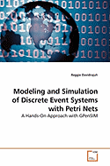 Modeling and Simulation of Discrete Event Systems with Petri Nets