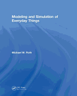 Modeling and Simulation of Everyday Things