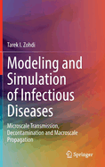 Modeling and Simulation of Infectious Diseases: Microscale Transmission, Decontamination and Macroscale Propagation