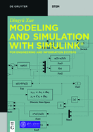 Modeling and Simulation with Simulink�: For Engineering and Information Systems