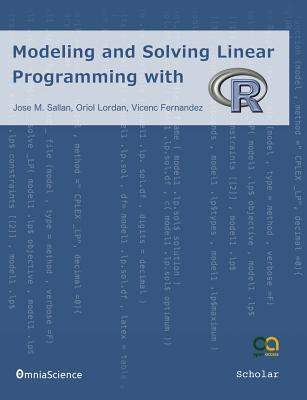Modeling and Solving Linear Programming with R - Lordan, Oriol, and Fernandez, Vicenc, and Sallan, Jose M