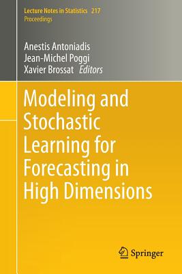 Modeling and Stochastic Learning for Forecasting in High Dimensions - Antoniadis, Anestis (Editor), and Poggi, Jean-Michel (Editor), and Brossat, Xavier (Editor)