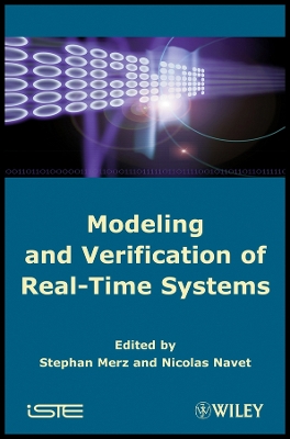 Modeling and Verification of Real-Time Systems: Formalisms and Software Tools - Navet, Nicolas (Editor), and Merz, Stephan (Editor)
