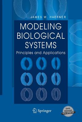 Modeling Biological Systems:: Principles and Applications - Haefner, James W