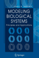 Modeling Biological Systems - Haefner, James W, and Senn, H J (Editor), and Brunner, K W (Editor)