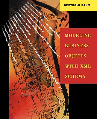 Modeling Business Objects with XML Schema - Daum, Berthold, and Hollander, Dave (Foreword by)