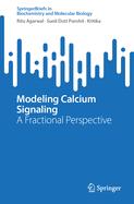 Modeling Calcium Signaling: A Fractional Perspective