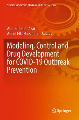 Modeling, Control and Drug Development for COVID-19 Outbreak Prevention - Azar, Ahmad Taher (Editor), and Hassanien, Aboul Ella (Editor)