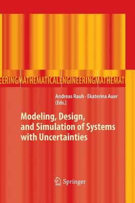 Modeling, Design, and Simulation of Systems with Uncertainties - Rauh, Andreas (Editor), and Auer, Ekaterina (Editor)