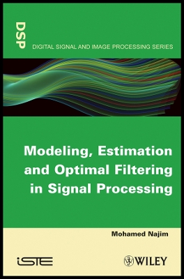 Modeling, Estimation and Optimal Filtering in Signal Processing - Najim, Mohamed