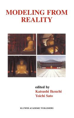 Modeling from Reality - Ikeuchi, Katsushi (Editor), and Sato, Yoichi (Editor)